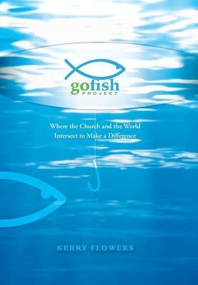 The Go Fish Project: Where the Church and the World Intersect to Make a Difference
