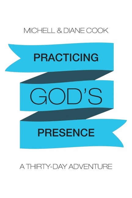 Practicing Gods Presence: A Thirty-Day Adventure