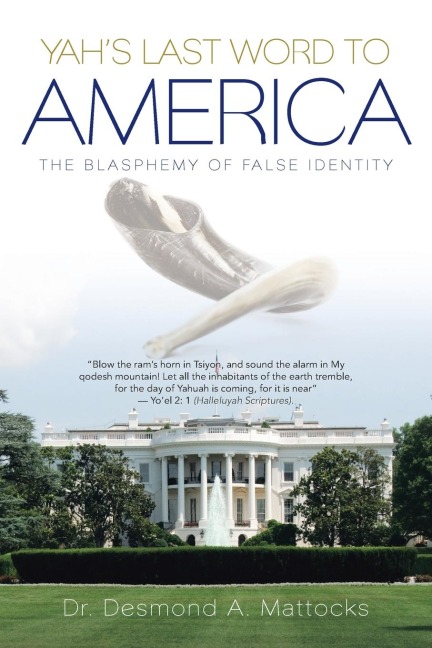Yahs Last Word to America: The Blasphemy of False Identity
