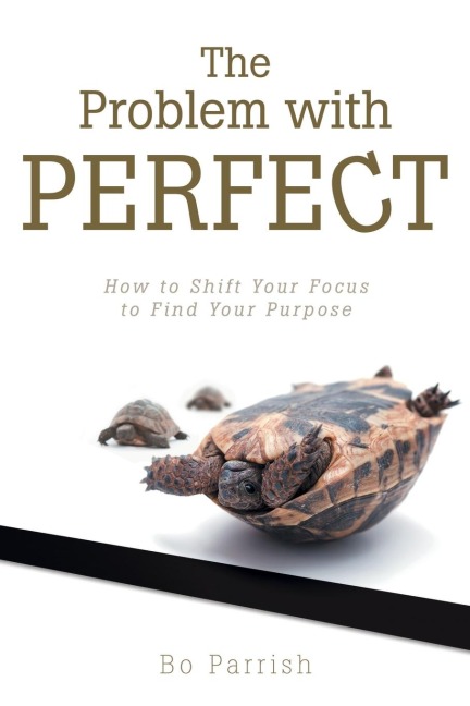 The Problem with Perfect: How to Shift Your Focus to Find Your Purpose