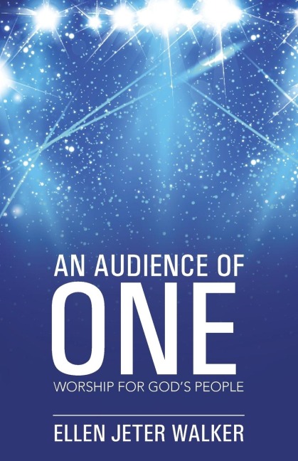 An Audience of One: Worship for Gods People
