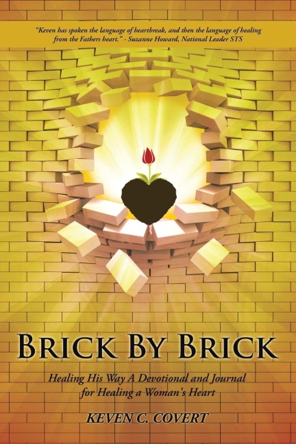 Brick By Brick: Healing His Way A Devotional and Journal for Healing a Womans Heart