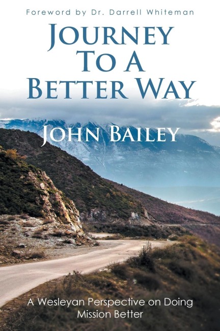 Journey to a Better Way: A Wesleyan Perspective on Doing Mission Better
