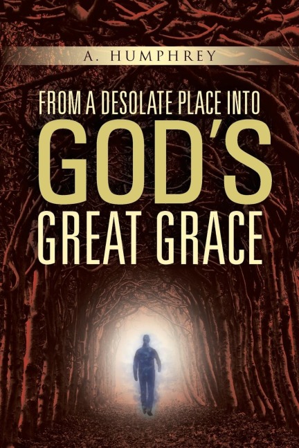 From a desolate place into Gods great Grace