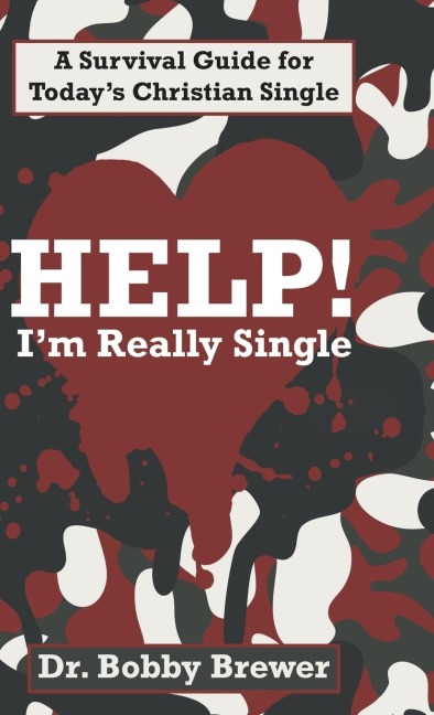 Help! Im Really Single: A Survival Guide for Todays Christian Single