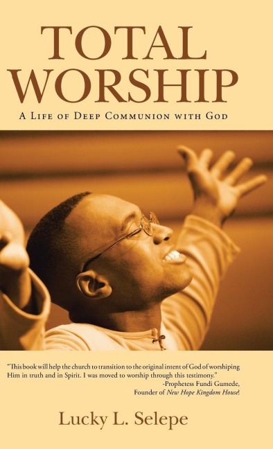 Total Worship: A Life of Deep Communion with God
