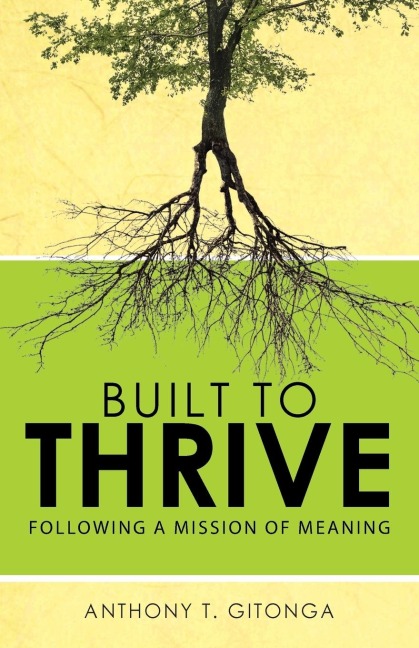 Built to Thrive: Following A Mission of Meaning