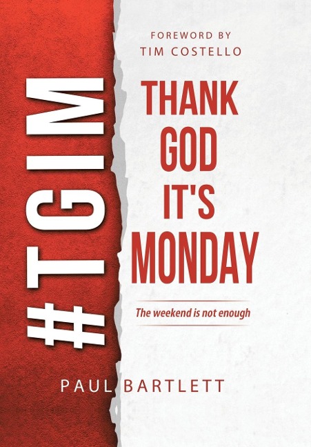 Thank God Its Monday: The Weekend Is Not Enough