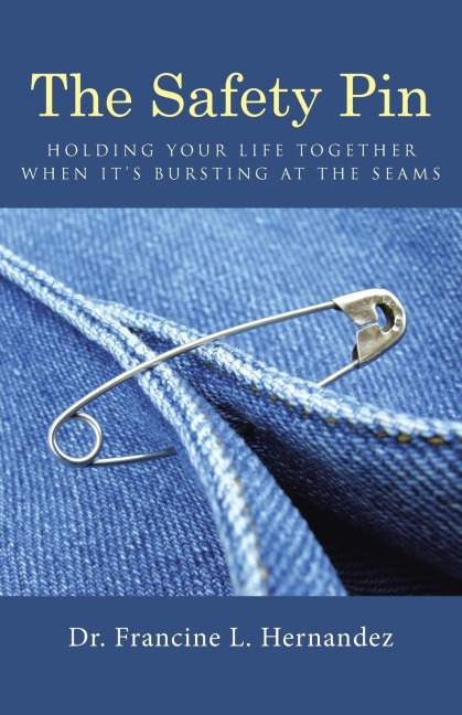 The Safety Pin: Holding Your Life Together When Its Bursting at the Seams