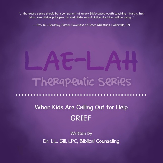 LAE-LAH Therapeutic Series: When Kids Are Calling Out for Help   GRIEF