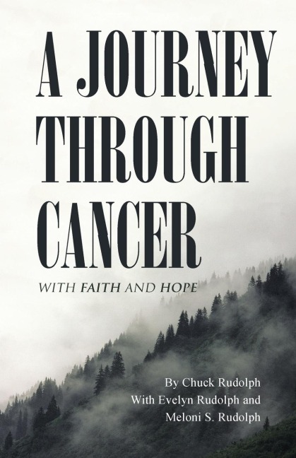A JOURNEY THROUGH CANCER: With Faith and Hope