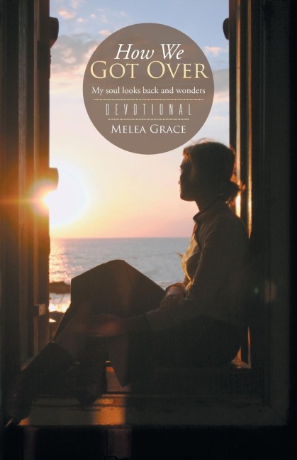 How We Got Over: My soul looks back and wonders
