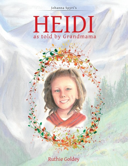 HEIDI as told by Grandmama: Johanna Spyris