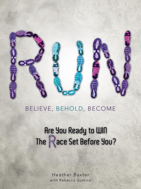 RUN: Believe, Behold, Become