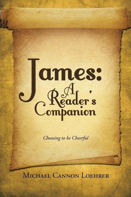 James: A Readers Companion: Choosing to be Cheerful