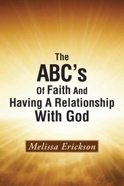 The ABCs Of Faith And Having A Relationship With God