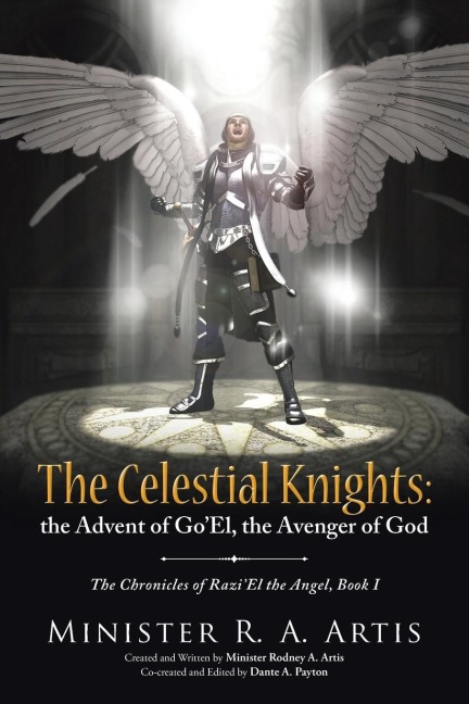 The Celestial Knights: the Advent of GoEl, the Avenger of God: The Chronicles of RaziEl the Angel, Book I