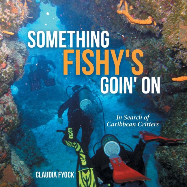 Something Fishys Goin On: In Search of Caribbean Critters