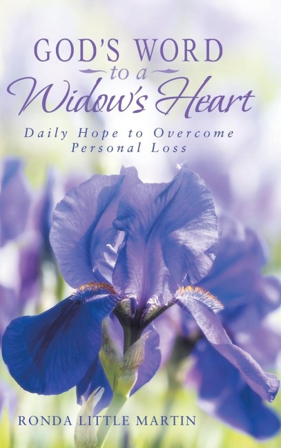 Gods Word to a Widows Heart: Daily Hope to Overcome Personal Loss