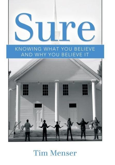 Sure: Knowing What You Believe and Why You Believe It