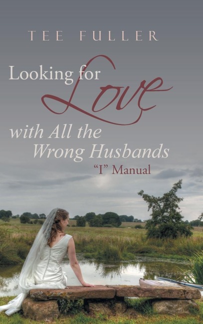Looking for Love with All the Wrong Husbands: I Manual