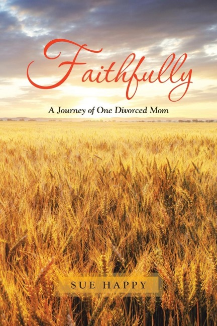 Faithfully: A Journey of One Divorced Mom