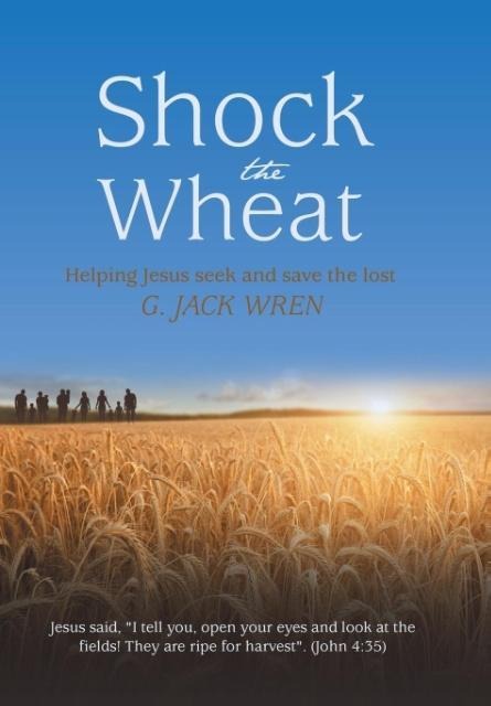 Shock the Wheat: Helping Jesus Seek and Save the Lost