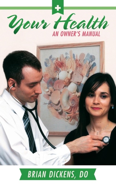Your Health: An Owners Manual