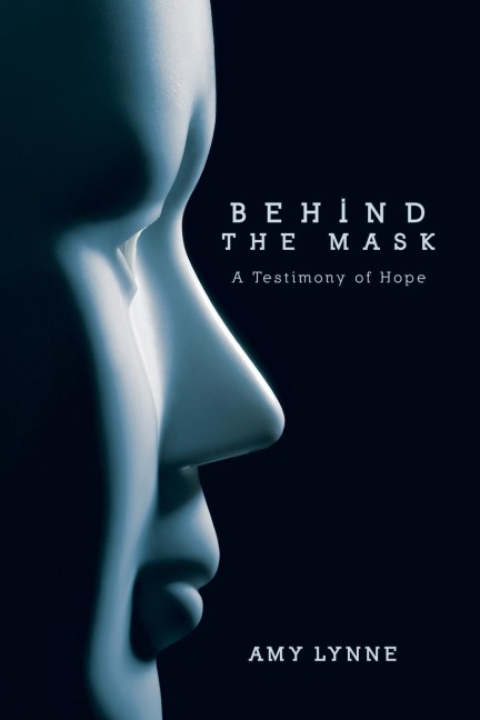 Behind the Mask: A Testimony of Hope