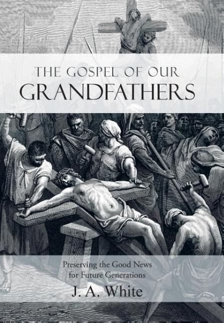 The Gospel of Our Grandfathers: Preserving the Good News for Future Generations