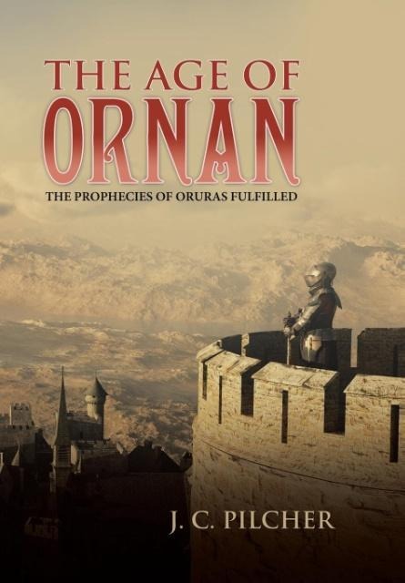 The Age of Ornan: The Prophecies of Oruras Fulfilled