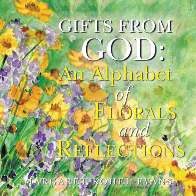 Gifts from God: An Alphabet of Florals and Reflections