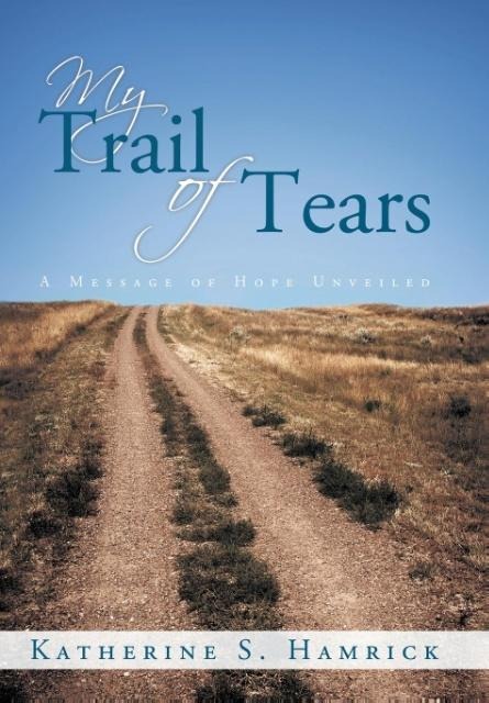 My Trail of Tears: A Message of Hope Unveiled