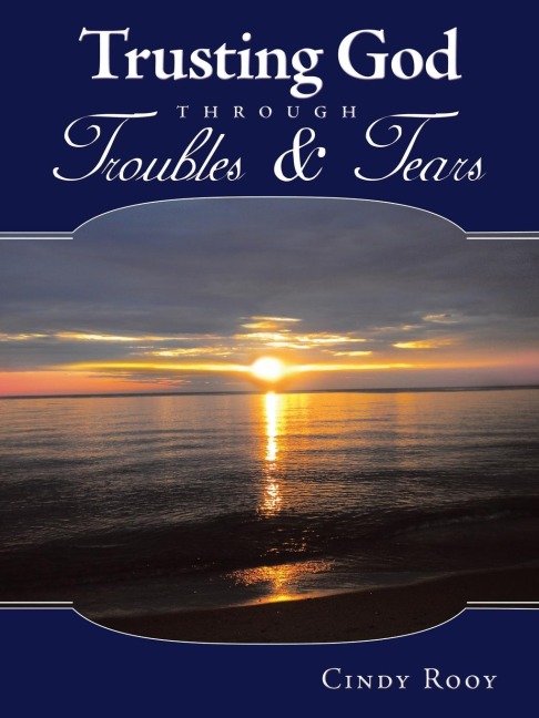 Trusting God Through Troubles & Tears
