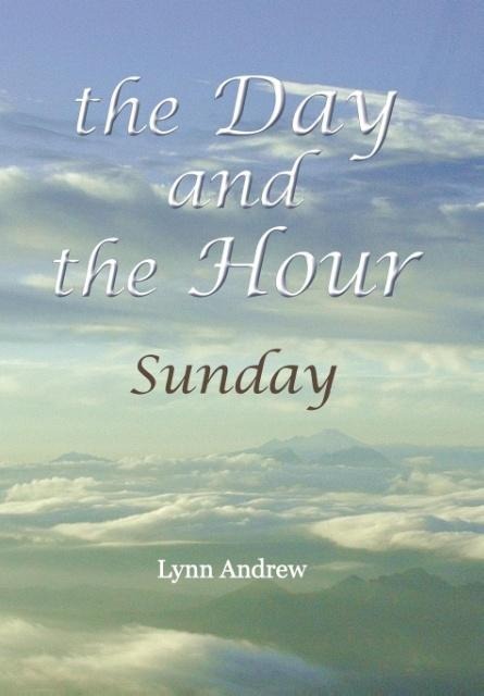The Day and the Hour: Sunday