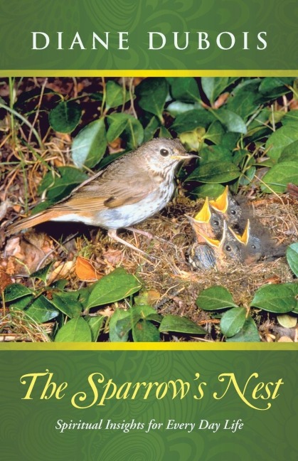 The Sparrows Nest: Spiritual Insights for Every Day Life
