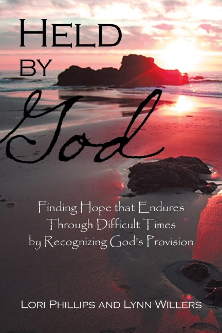 Held by God: Finding Hope that Endures Through Difficult Times by Recognizing Gods Provision