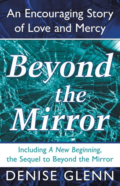 Beyond the Mirror: An Encouraging Story of Love and Mercy