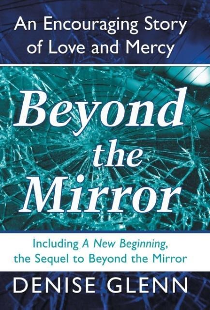 Beyond the Mirror: An Encouraging Story of Love and Mercy