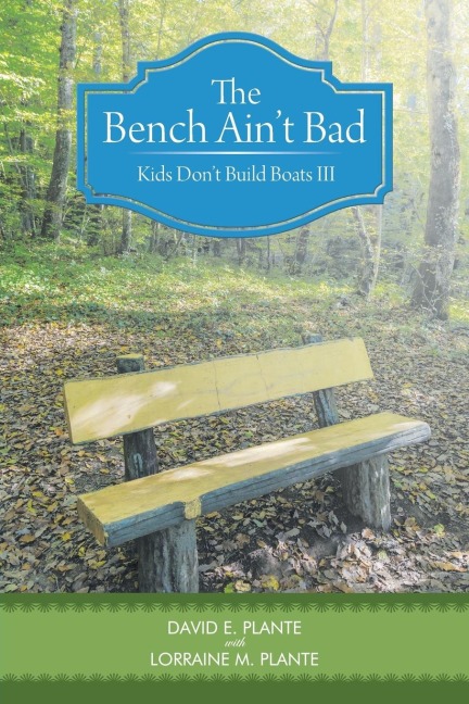The Bench Aint Bad: Kids Dont Build Boats III