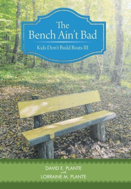 The Bench Aint Bad: Kids Dont Build Boats III