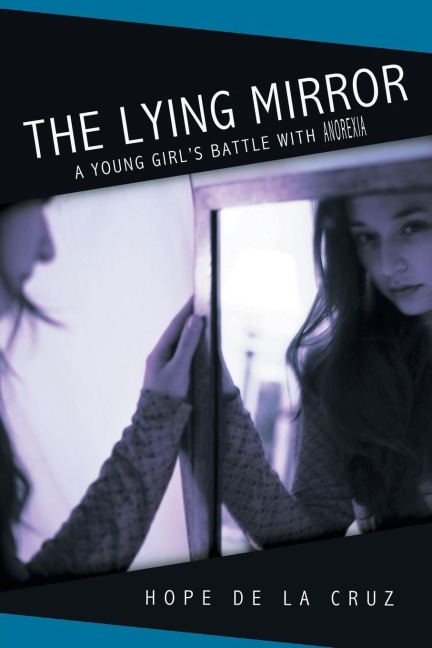 The Lying Mirror: A Young Girls Battle with Anorexia
