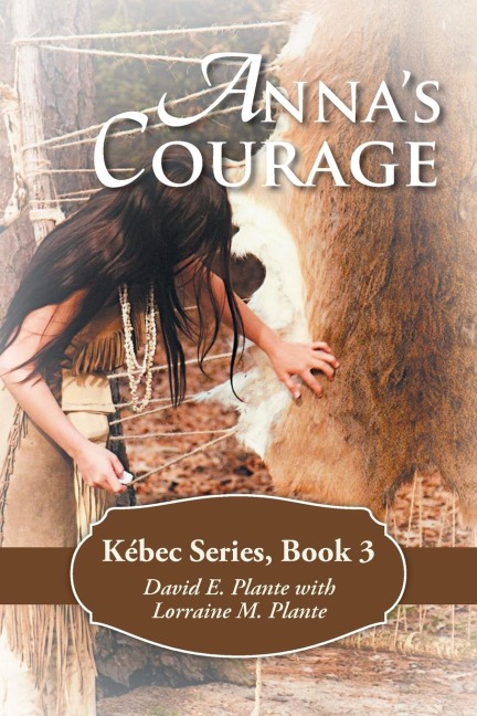 Annas Courage: Kébec Series, Book 3