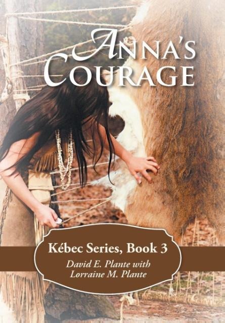 Annas Courage: Kébec Series, Book 3