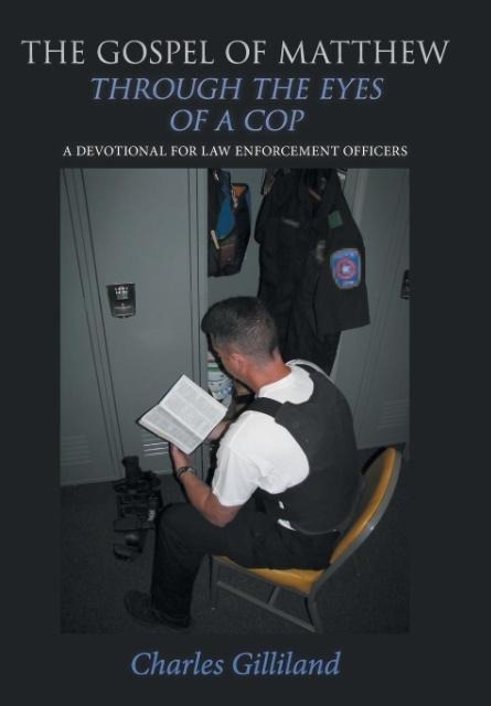 The Gospel of Matthew Through the Eyes of a Cop: A Devotional for Law Enforcement Officers