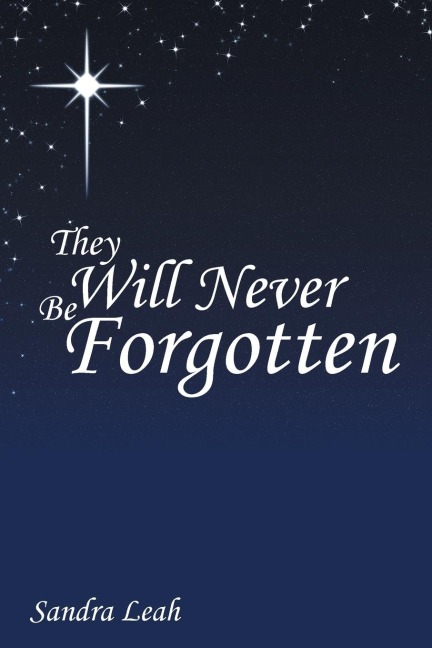 They Will Never Be Forgotten