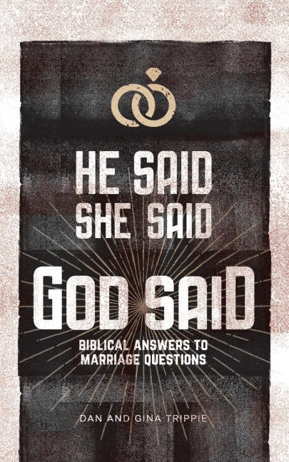 He Said, She Said, God Said: Biblical Answers to Marriage Questions