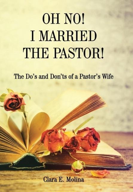 Oh No! I Married the Pastor!: The Dos and Donts of a Pastors Wife