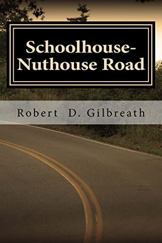Schoolhouse-Nuthouse Road A Journey Into Wisdom