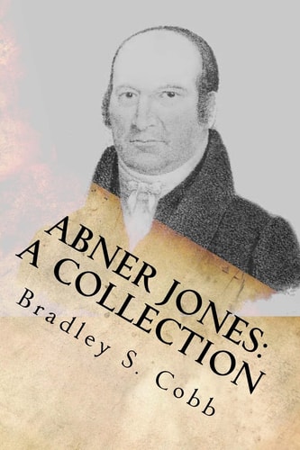 Abner Jones: a Collection Volume 1